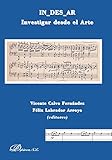 In_des_ar: Investigar desde el Arte (Spanish Edition)