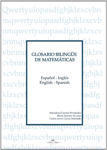 Glosario BilingÃ¼e De MatemÃ¡ticas. EspaÃ±olinglÃ©s. English-Spanish. (Spanish Edition)