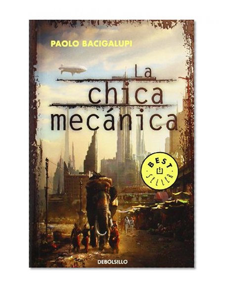La chica mecanica / The Windup Girl (Spanish Edition)