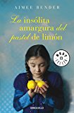 La insólita amargura del pastel de limón / The Particular Sadness of Lemon Cake (Spanish Edition)