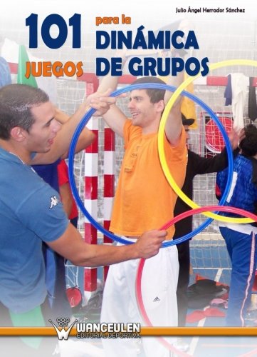 101 Juegos Para La DinÃ¡mica De Grupos (Spanish Edition)