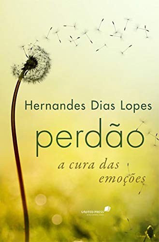 PERDÃƒO: A cura das emoÃ§Ãµes (Portuguese Edition)