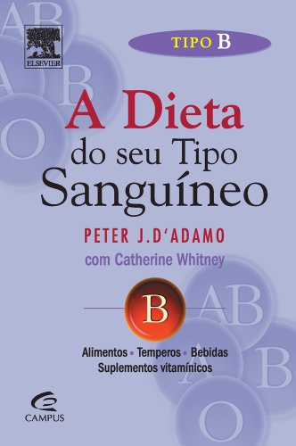 Tipo B: a Dieta do Seu Tipo SanguÃ­neo