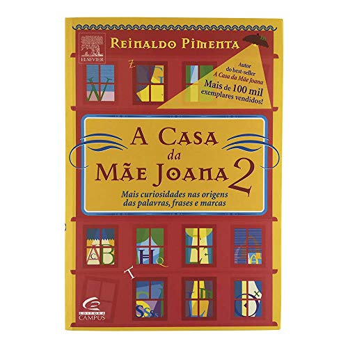 A Casa Da M~ae Joana 2: Mais Curiosidades NAS Origens Das Palavras, Frases E Marcas (Portuguese Edition)