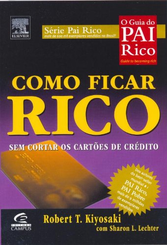 Como Ficar Rico. Sem Cortar O CartÃ£o De CrÃ©dito (Em Portuguese do Brasil)