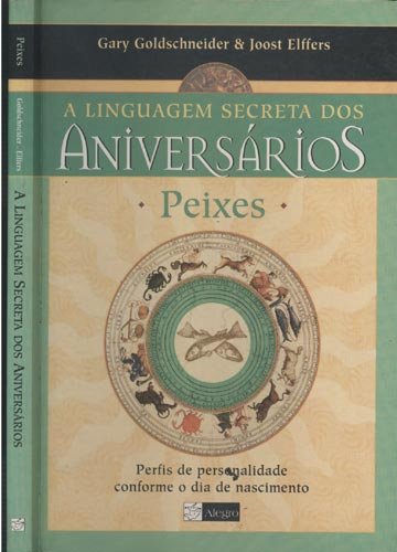 Peixes. A Linguagem Secreta Dos AniversÃ¡rios (Em Portuguese do Brasil)
