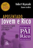 Aposentado Jovem E Rico. Como Ficar Rico RÃ¡pido E Permanecer Rico Para Sempre! (Em Portuguese do Brasil)