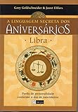 Libra. A Linguagem Secreta Dos AniversÃ¡rios (Em Portuguese do Brasil)