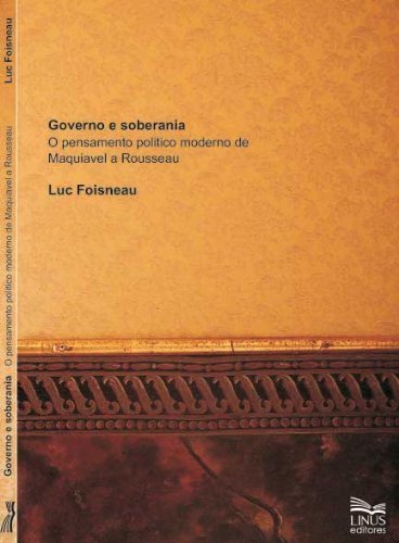Governo e Soberania: O pensamento político moderno de Maquiavel a Rousseau