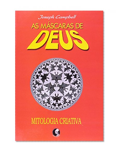 Mascaras de Deus, As - Vol.4 - Mitologia Criativa