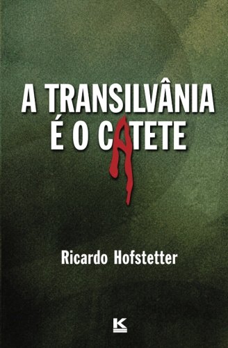A TransilvÃ¢nia Ã© o Catete (Portuguese Edition)