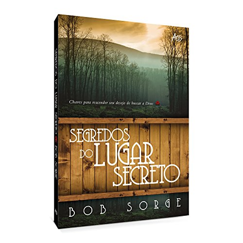 Book Cover Segredos do Lugar Secreto. Chaves Para Reacender Seu Desejo de Buscar a Deus