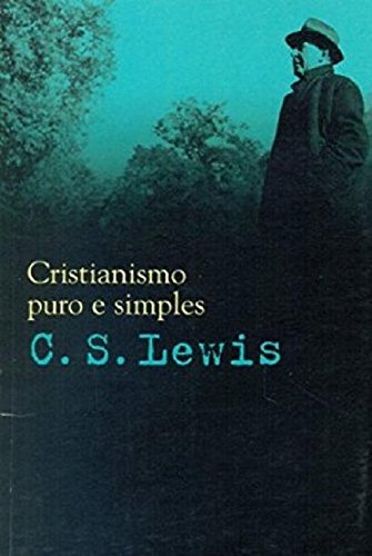 Book Cover Cristianismo Puro E Simples (Em Portuguese do Brasil)