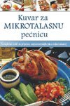 Kuvar za mikrotalasnu pecnicu : Kompletan vodic za pripremu najraznovrsnijih jela u mikrotalasnoj