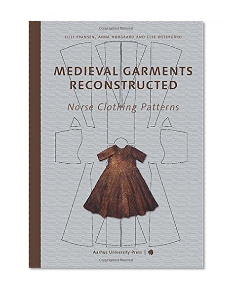 Book Cover Medieval Garments Reconstructed: Norse Clothing Patterns