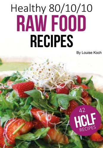 Book Cover Healthy 80/10/10 Raw Food Recipes