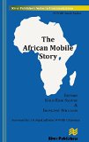 The African Mobile Story (River Publishers Series in Communications)