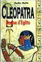 Cleopatra. Regina d'Egitto