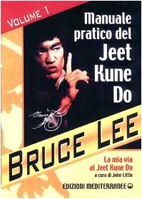 La mia Via al Jeet Kune Do vol. 1 - Manuale pratico del Jeet Kune Do