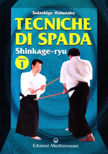 Tecniche di spada. Shinkage-ryu vol. 1