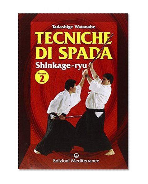 Tecniche di spada. Shinkage-ryu vol. 2