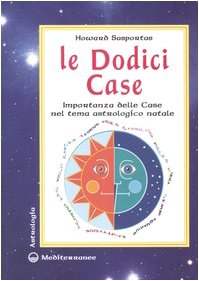 Le dodici case. Importanza delle case nel tema astrologico natale