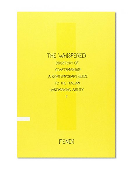 The Whispered Directory of Craftsmanship Vol. II: A Contemporary Guide to the Italian Handmaking Ability