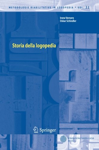 Storia della logopedia (Metodologie Riabilitative in Logopedia) (Italian Edition)