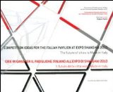 Competition Ideas for the Italian Pavilion at Expo Shanghai 2010: The Future of Cities is 'Made in Italy'