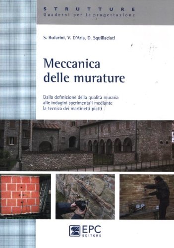 Meccanica delle murature. Dalla definizione della qualitÃ  muraria alle indagini sperimentali mediante la tecnica dei martinetti piatti