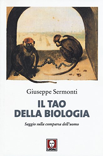 Il tao della biologia. Saggio sulla comparsa dell'uomo.