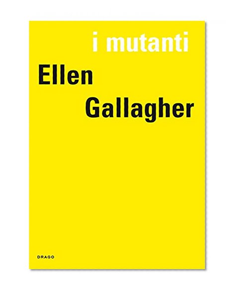 Book Cover I Mutanti: Ellen Gallagher