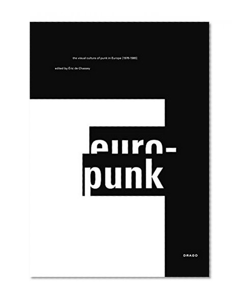 Book Cover Europunk: The Visual Culture of Punk in Europe, 1976-1980