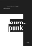 Europunk: The Visual Culture of Punk in Europe, 1976-1980