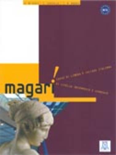 Book Cover Magari: Corso di Lingua e Cultura Italiana di Livello Intermedio e Avanzata
