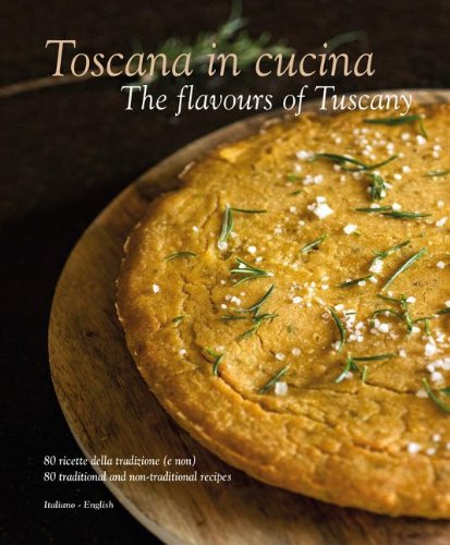 Toscana in Cucina: The Flavours of Tuscany