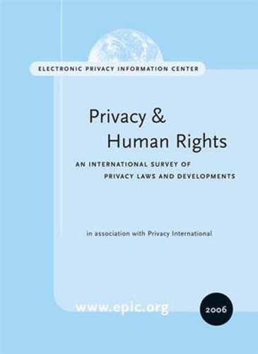 Privacy and Human Rights Report 2006: An International Survey of Privacy Laws and Developments