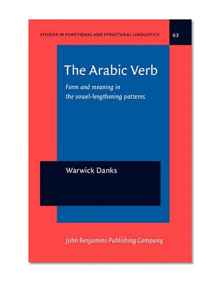 The Arabic Verb: Form and meaning in the vowel-lengthening patterns (Studies in Functional and Structural Linguistics)