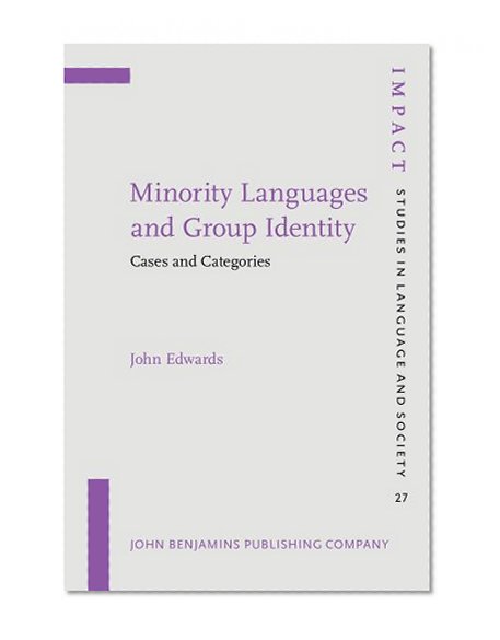 Minority Languages and Group Identity: Cases and Categories (IMPACT: Studies in Language and Society)