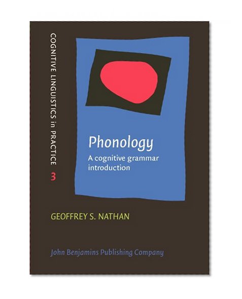 Phonology: A cognitive grammar introduction (Cognitive Linguistics in Practice)
