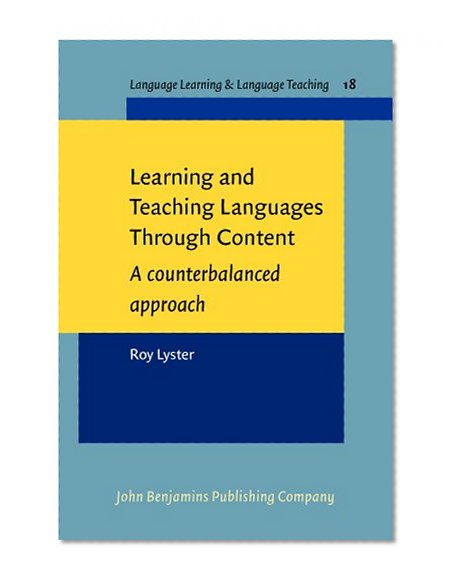 Learning and Teaching Languages Through Content: A counterbalanced Approach (Language Learning & Language Teachning)