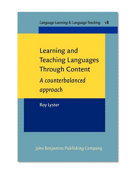 Learning and Teaching Languages Through Content: A counterbalanced Approach (Language Learning & Language Teaching)