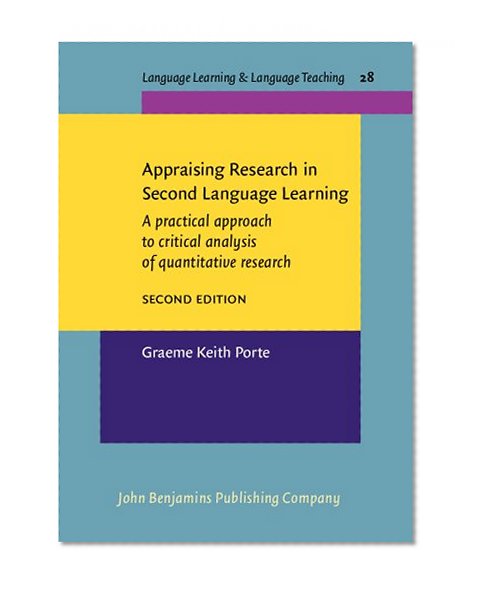 Appraising Research in Second Language Learning: A practical approach to critical analysis of quantitative research. <strong>Second edition</strong> (Language Learning & Language Teaching)