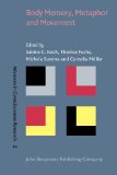 Body Memory, Metaphor and Movement (Advances in Consciousness Research)