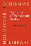The Turns of Translation Studies: New paradigms or shifting viewpoints? (Benjamins Translation Library)