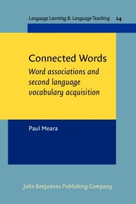 Connected Words: Word associations and second language vocabulary acquisition: 24 (Language Learning & Language Teaching)