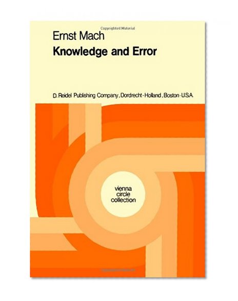 Knowledge and Error: Sketches on the Psychology of Enquiry (Vienna Circle Collection)