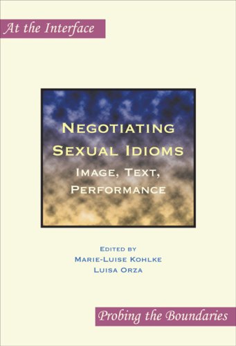 Negotiating Sexual Idioms: Image, Text, Performance. (At the Interface)