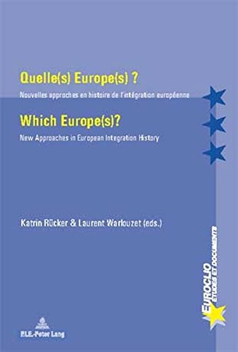 Quelle(s) Europe(s) ?. Which Europe(s)?: Nouvelles approches en histoire de l'intégration européenne. New Approaches in European Integration History (Euroclio) (English and French Edition)