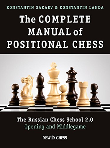 Book Cover The Complete Manual of Positional Chess: The Russian Chess School 2.0 - Opening and Middlegame